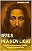 Jesus in a New Light by Manfred Bauer