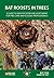 Bat Roosts in Trees: A Guid...