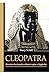 Cleopatra. Povestea fascinanta a ultimei regine a Egiptului by Stacy Schiff