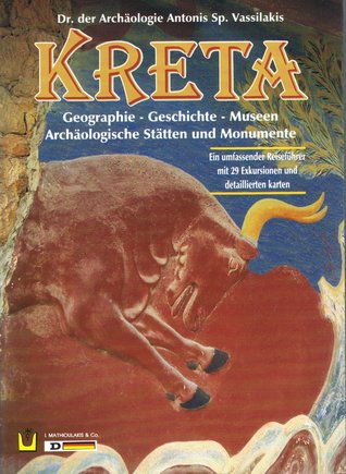 Kreta : Geographie, Geschichte, Museen, Archäologische Stätten und Monumente