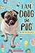 I Am Doug the Pug
