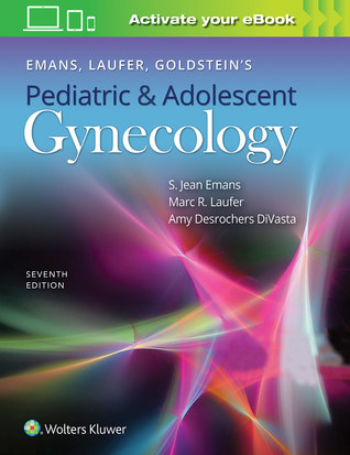 Emans, Laufer, Goldstein's Pediatric and Adolescent Gynecology (Hardcover)