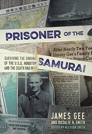 Prisoner of the Samurai: Surviving the Sinking of the USS Houston and the Death Railway (Kindle Edition)