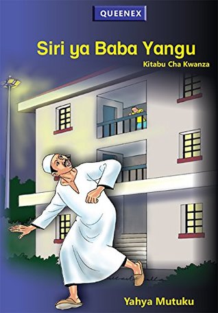 Siri ya Baba Yangu: Kitabu Cha Kwnaza (Swahili)