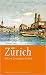 Zürich: Kleine Stadtgeschichte