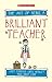 The Art of Being a Brilliant Teacher