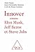Innover comme Elon Musk, Jeff Bezos et Steve Jobs (OJ.DOCUMENT) (French Edition)