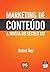 Marketing de Conteudo: A Moeda do Seculo Xxi