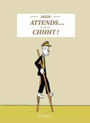 Attends… suivi de Chhht !