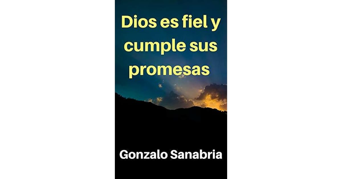 Dios es fiel y cumple sus promesas: Reflexiones sobre el poder y