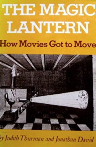 The Magic Lantern: How Movies Got to Move (Hardcover)