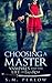 Choosing a Master (Vampires and the Life of Erin Rose Book 1) by S.M. Perlow