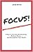 FOCUS! by Adam Meyer