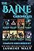 The Baine Chronicles Books 1-7 (The Baine Chronicles, #1-7)