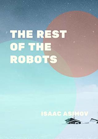 The Rest of the Robots