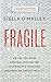 Fragile: Why we are feeling...