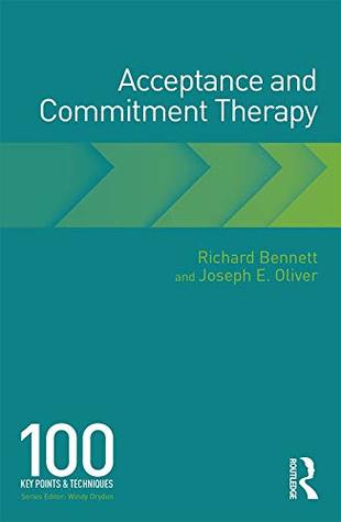 Acceptance and Commitment Therapy: 100 Key Points and Techniques (Kindle Edition)
