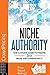 Niche Authority: Discover H...