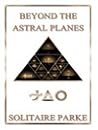 Beyond the Astral Planes (Larger World, #1)