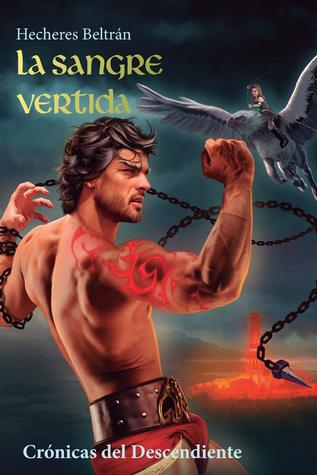 La sangre vertida (Crónicas del Descendiente #1)