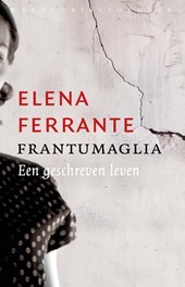 Frantumaglia: Een geschreven leven