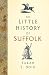 The Little History of Suffolk