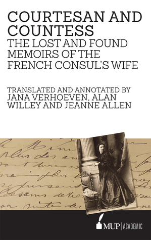 Courtesan and Countess The Lost and Found Memoirs of the French Consul's Wife (Paperback)