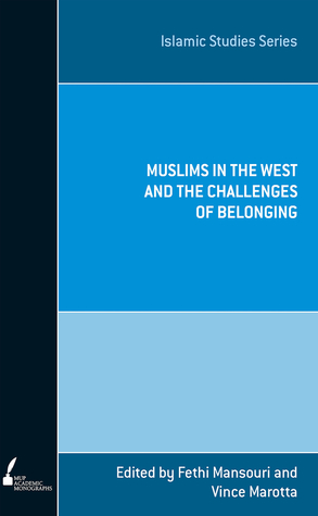 ISS 10 Muslims in the West and the Challenges of Belonging (Islamic Studies Series)