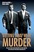 Getting Away with Murder: The Kray Twins were Convicted of Four Murders but in reality the Deaths Numbered Ten