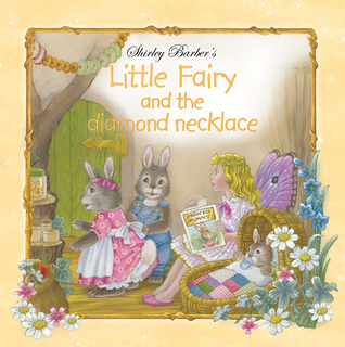 Little Fairy and the Diamond Necklace (Shirley Barber's Little Fairy series)