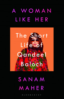 A Woman Like Her: The Short Life of Qandeel Baloch