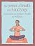 The Power of Breath and Hand Yoga: Pranayama and mudras for health and well-being