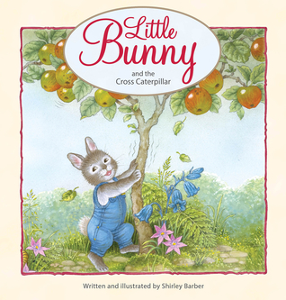 Little Bunny and the Cross Caterpillar (Little Bunny Series)