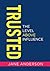 TRUSTED: The Level Above Influence