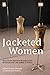 Jacketed Women: Qualitative...