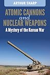 Atomic Cannons And Nuclear Weapons