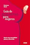 Guía de placeres para mujeres (Sexo) by Fortuna Dichi