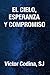 EL CIELO, ESPERANZA Y COMPROMISO. Una escatología pascual (El... by VÍCTOR CODINA SJ