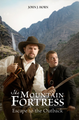 The Mountain Fortress: Escape to the Outback (Men of Grit Adventure #4)
