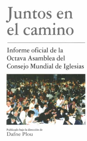 Juntos en el Camino: Informe oficial de la Octava Asamblea del Consejo Mundial de Iglesias