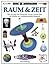 Sehen, Staunen, Wissen: Raum & Zeit