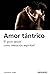 Amor tántrico: El goce sexu...