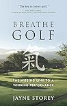 Breathe GOLF: The Missing Link to a Winning Performance (Performance Practice Series Book 1)