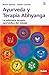 Ayurveda y terapia abhyanga: la milenaria terapia ayurvédica del masaje (Spanish Edition)