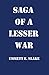 Saga of a Lesser War