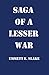 Saga of a Lesser War