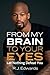 From My Brain to Your Eyes by R.J. Edwards