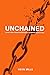 Unchained: Living Free from...