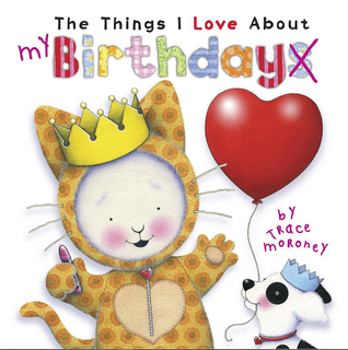 The Things I Love About Birthdays (The Things I Love About Series)