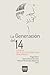 La Generación del 14: España ante su modernidad inacabada (Spanish Edition)